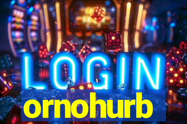 ornohurb