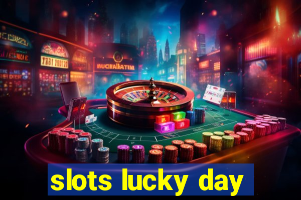 slots lucky day