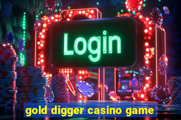 gold digger casino game