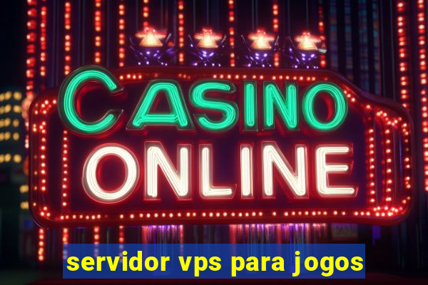 servidor vps para jogos