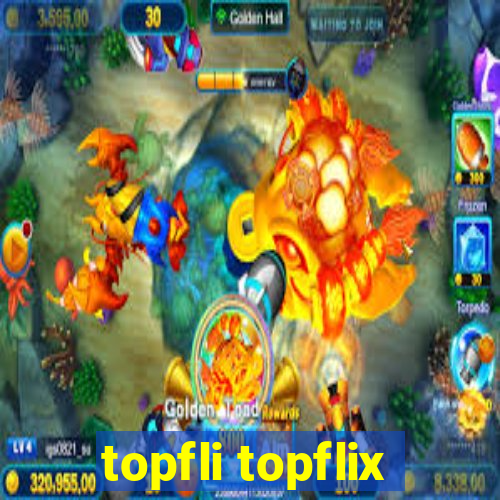 topfli topflix