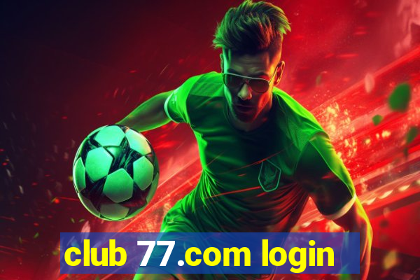 club 77.com login