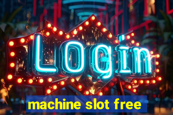 machine slot free