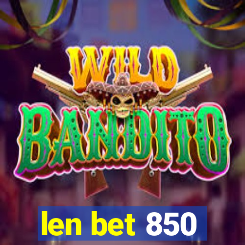 len bet 850