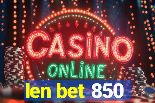 len bet 850