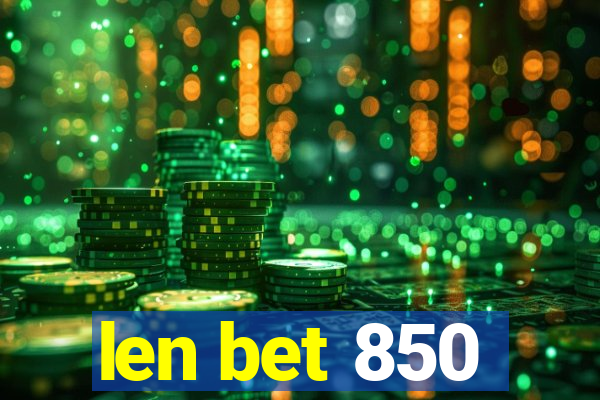 len bet 850