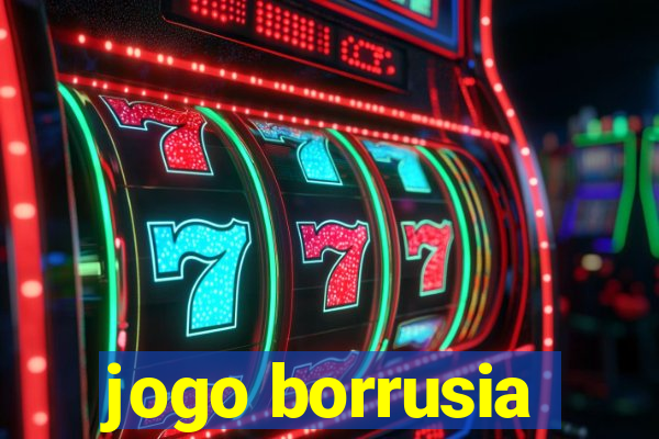 jogo borrusia