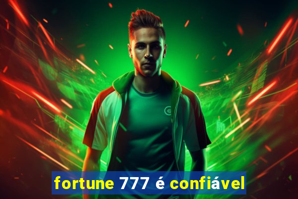 fortune 777 é confiável