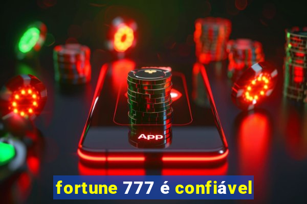 fortune 777 é confiável