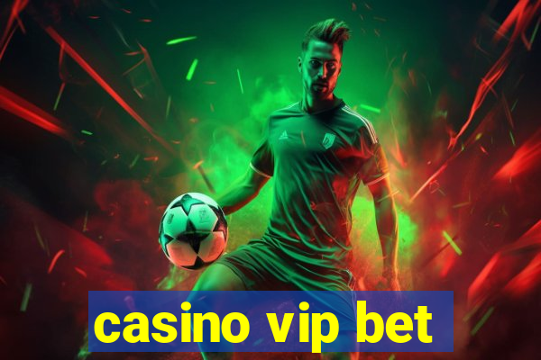 casino vip bet