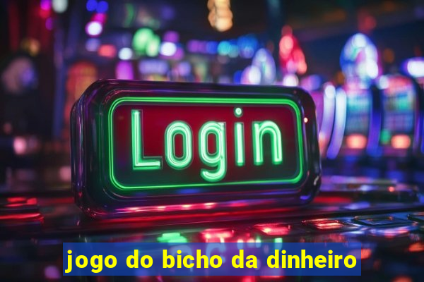 jogo do bicho da dinheiro