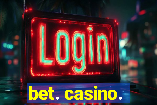 bet. casino.