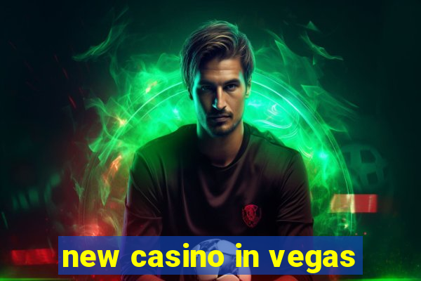 new casino in vegas