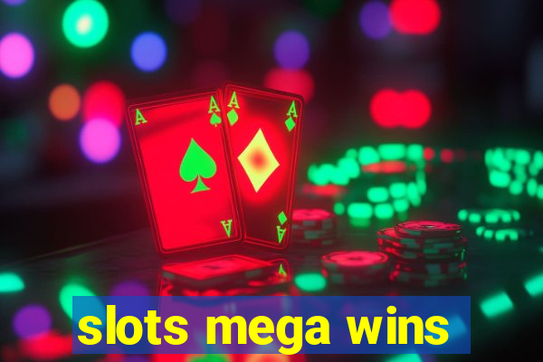 slots mega wins