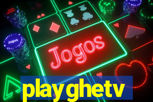 playghetv