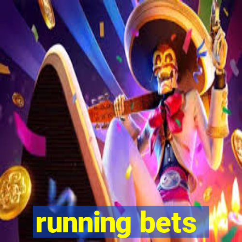 running bets