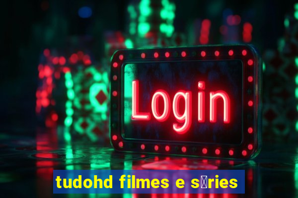 tudohd filmes e s茅ries