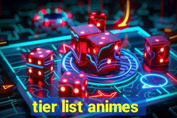 tier list animes