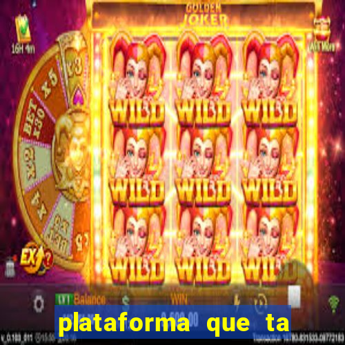 plataforma que ta pagando hoje