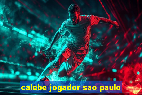 calebe jogador sao paulo