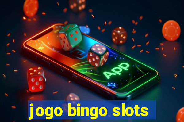 jogo bingo slots