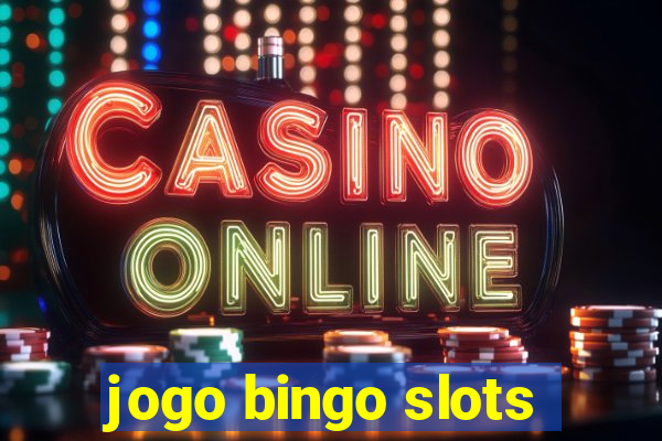 jogo bingo slots