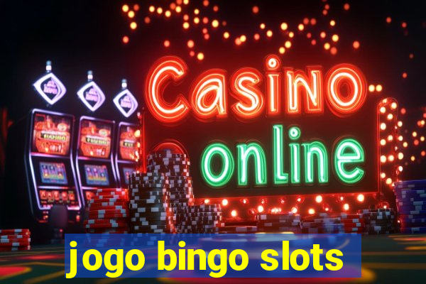 jogo bingo slots