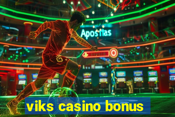 viks casino bonus