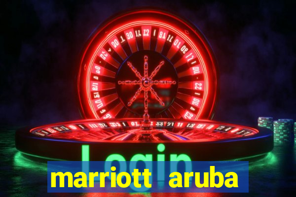 marriott aruba resort and casino