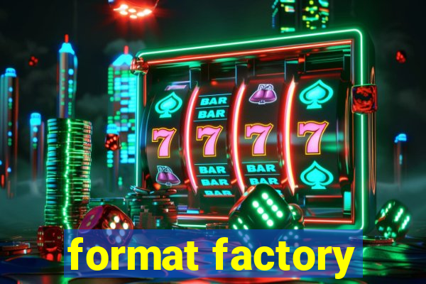 format factory