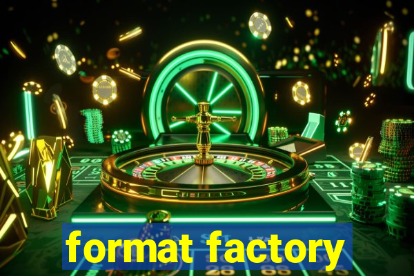 format factory