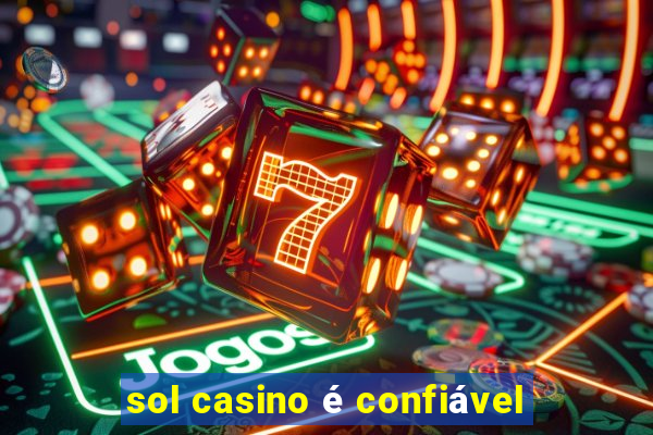 sol casino é confiável