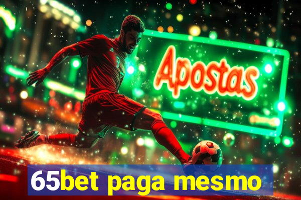 65bet paga mesmo