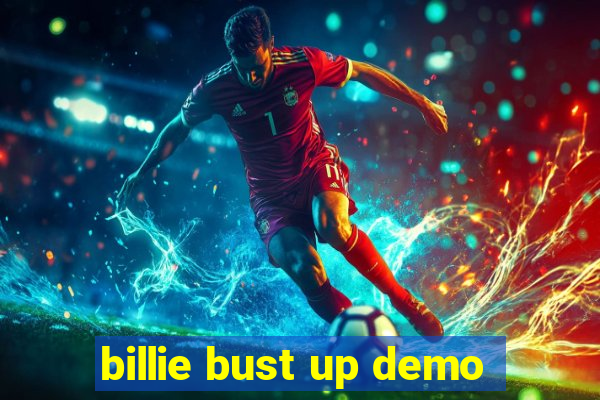 billie bust up demo