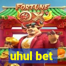 uhul bet