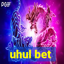 uhul bet