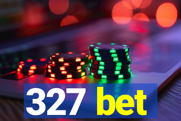 327 bet