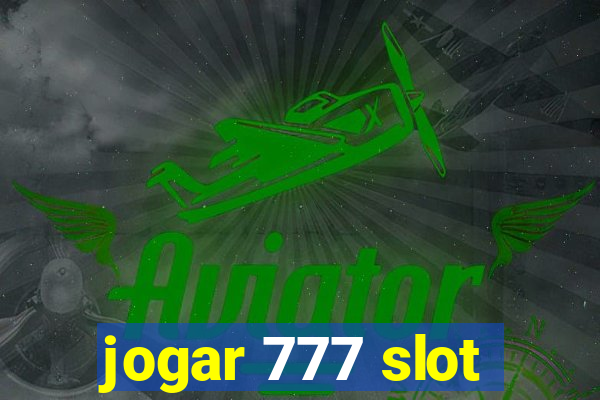 jogar 777 slot