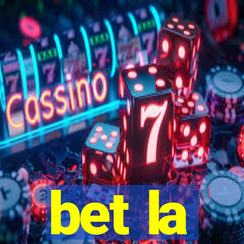 bet la