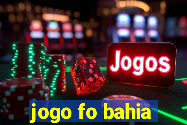 jogo fo bahia