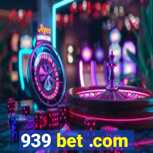 939 bet .com