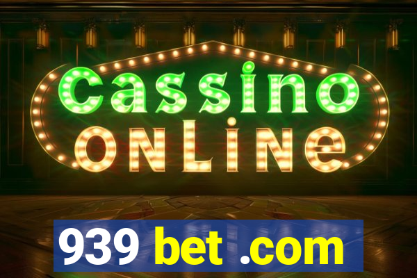 939 bet .com