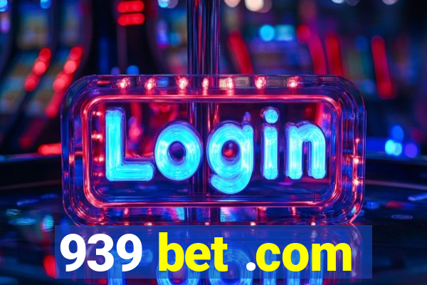 939 bet .com