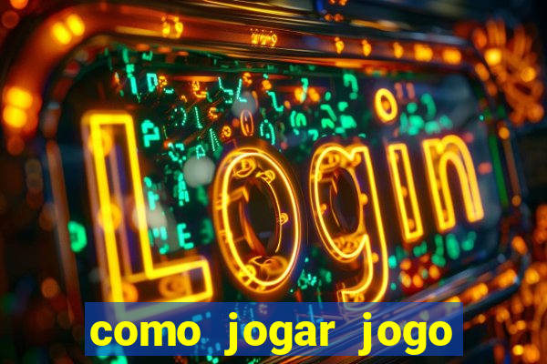 como jogar jogo que ganha dinheiro