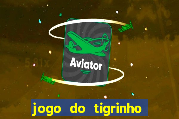 jogo do tigrinho é real