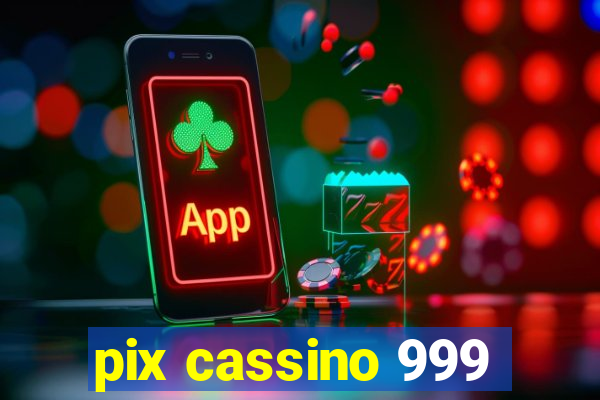 pix cassino 999