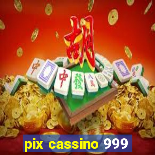 pix cassino 999