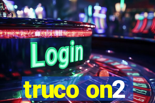 truco on2