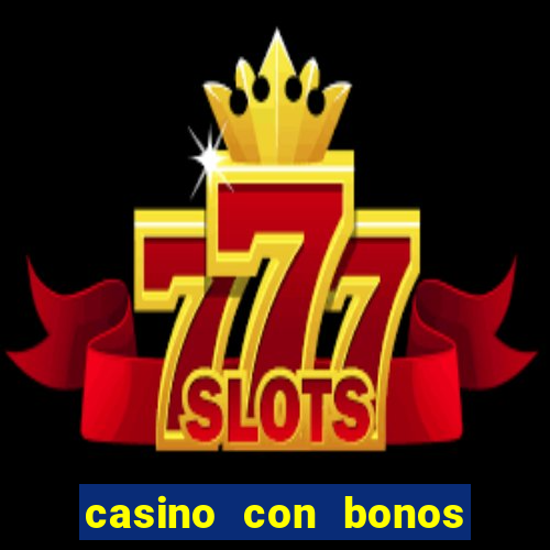 casino con bonos de bienvenida