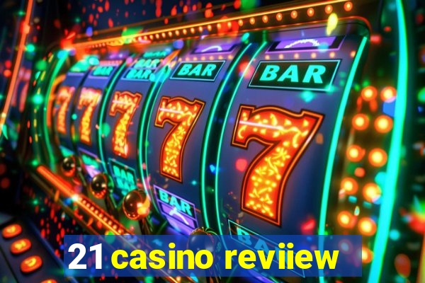 21 casino reviiew